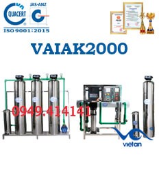 dây chuyền lọc nước tạo khoáng 2000l VAIAK2000