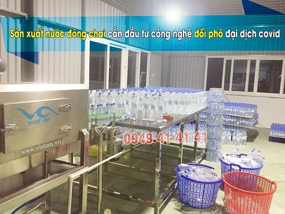 Sản xuất nước đóng chai cần đầu tư công nghệ đối phó đại dịch covid