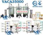 Dây chuyền lọc nước tinh khiết 35000 lít/h VACA35000